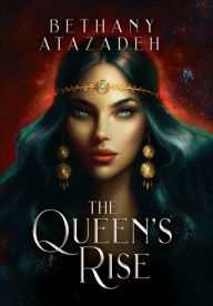 Read online books for free without download The Queen's Rise: Series Omnibus (Books 1 - 3) (English Edition)  9798869251749 by Bethany Atazadeh