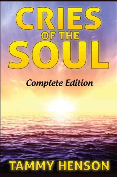 Cries of the Soul: Complete Edition