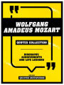 Wolfgang Amadeus Mozart - Quotes Collection: Biography, Achievements And Life Lessons