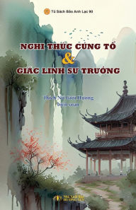 Title: Nghi Thức Cï¿½ng Tổ vï¿½ Giï¿½c Linh Sư Trưởng, Author: Giới Hương Thïch Nữ