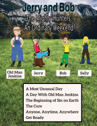 Title: Jerry and Bob, The Mighty Hunters: An Original Weekend?, Author: Curtis Stowell