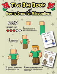 Title: The Big Book of How to Draw for Minecrafters: A Step by Step Easy Guide (Colorized Version), Author: Mark Mulle