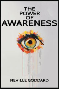 Title: The Power of Awareness, Author: Neville Goddard