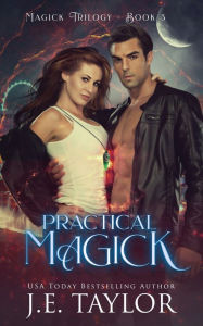 Title: Practical Magick, Author: J E Taylor