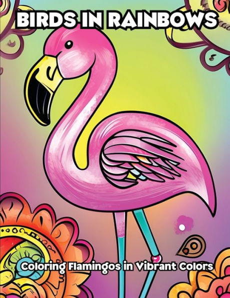 Birds in Rainbows: Coloring Flamingos in Vibrant Colors