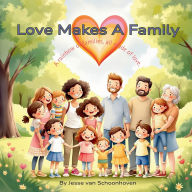 Title: Love Makes A Family, Author: Jesse Van Schoonhoven
