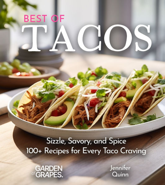 Best of Tacos Cookbook: 100+ Japanese Plant-Based Comfort, Traditional Home Cooking with Easy Ingredients