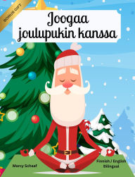 Title: Joogaa joulupukin kanssa (Finnish / English Bilingual) Yoga with Santa, Author: Marcy Schaaf