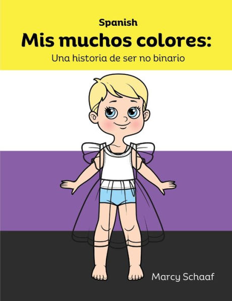 Mis muchos colores: Una historia de ser no binario (Spanish) My Many Colors: A Story of Being Non-Binary