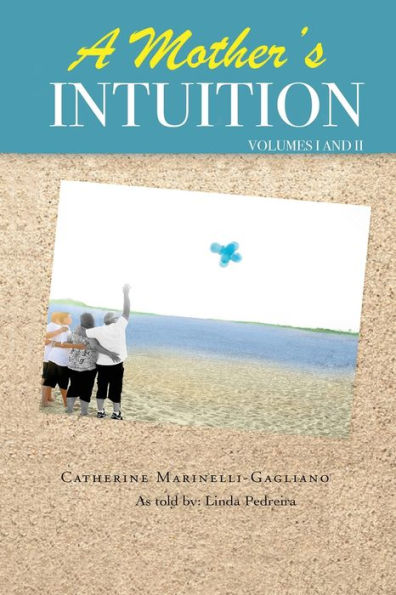 A Mother's Intuition: Autism - Journey into Forgiveness & Healing Volume I II