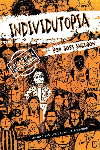 Individutopia: Una novela ambientada en una distopï¿½a neoliberal: EDICIï¿½N DE LETRA GRANDE