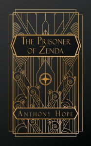 Title: The Prisoner of Zenda, Author: Anthony Hope