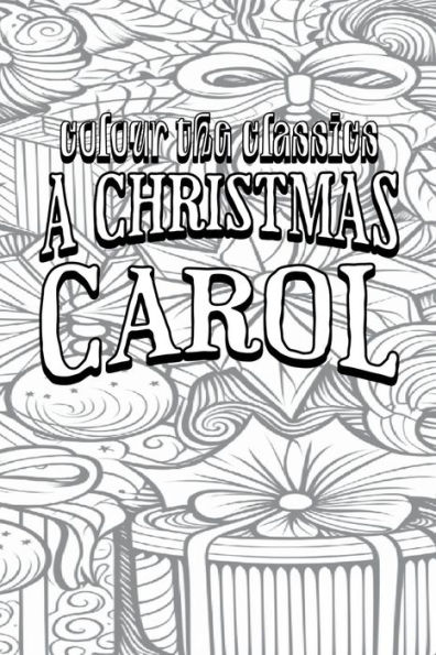 EXCLUSIVE COLORING BOOK Edition of Charles Dickens' A Christmas Carol: A Ghost Story of Christmas