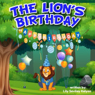 Title: The Lion's Birthday, Author: Lily S Kalyon