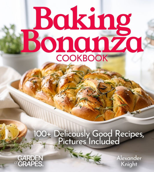 Baking Bonanza Cookbook: Unleash Flavor with 100+ Stunning Recipes, Pictures Included
