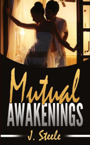 Title: Mutual Awakenings, Author: J Steele