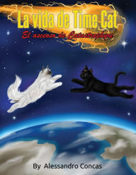 Title: La Vida de Time Cat: El Ascenso de Catastrophyre, Author: Alessandro Concas