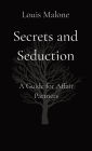 Secrets and Seduction: A Guide for Affair Partners