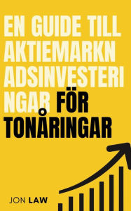 Title: En guide till aktiemarknadsinvesteringar för tonåringar, Author: Jon Law