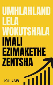Title: Umhlahlandlela Wokutshala Imali Ezimakethe Zentsha, Author: Jon Law