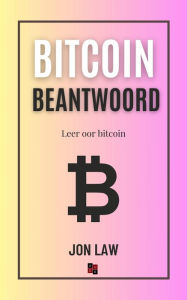 Title: Bitcoin Beantwoord: Leer oor bitcoin, Author: Jon Law