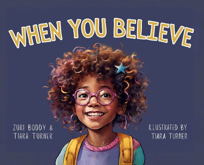 When You Believe by Tiara Turner, Zuri Boddy, Hardcover | Barnes & Noble®