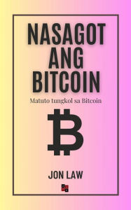 Title: Nasagot ang Bitcoin, Author: Jon Law