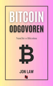 Title: Bitcoin odgovoren: Naucite o Bitcoinu, Author: Jon Law