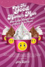 The Good Humor Man: Tales of Life, Laughter and, for Dessert, Ice Cream