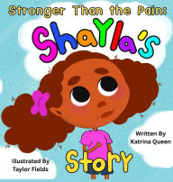 Title: Stronger Than the Pain: Shayla's Story, Author: Katrina Queen