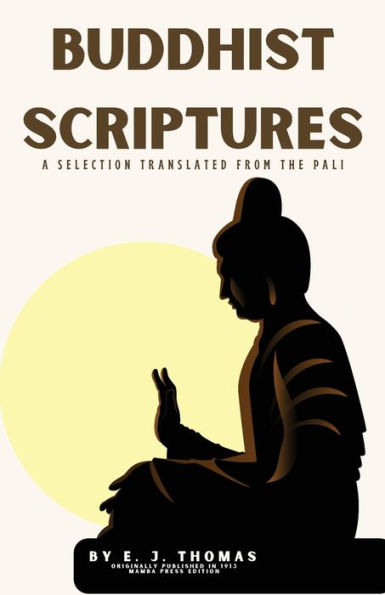Buddhist Scriptures: A Selection Translated from the Pāli