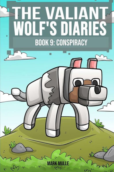 The Valiant Wolf's Diaries Book 9: Conspiracy