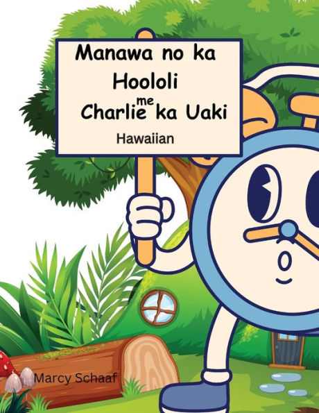 Manawa no ka Hoololi me Charlie ka Uaki (Hawaiian) Time for Change with Charlie the Clock