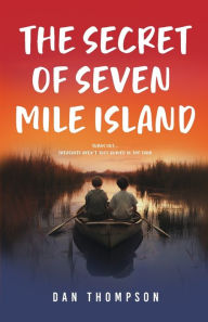 Pdf books for mobile free download The Secret Of Seven Mile Island 9798869279187 by Dan Thompson CHM DJVU