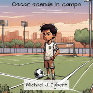 Title: Oscar scende in campo, Author: Michael J Egbert
