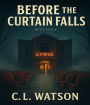 Before the Curtain Falls