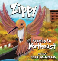 Title: Zippy travels to northeast, Author: Katie McManus