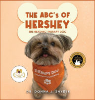 Title: The ABC's of Hershey: The Reading Therapy Dog, Author: Donna J Snyder