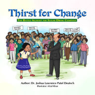 Title: Thirst for Change: The Battle Against the Sugar Drink Company, Author: Dr. Joshua Lawrence Patel Deutsch
