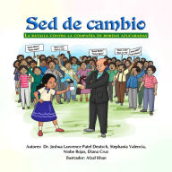 Title: Sed de cambio: La batalla contra la compañía de bebidas azucaradas, Author: Dr. Joshua L Deutsch