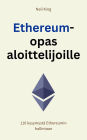 Ethereum-opas aloittelijoille: 110 kysymystä Ethereumin hallintaan