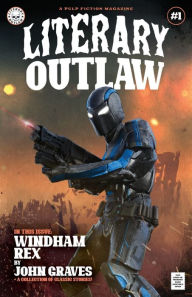 Title: Literary Outlaw #1: Windham Rex, Author: John Graves