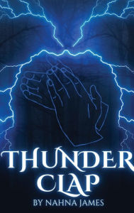 Title: ThunderClap, Author: Nahna James