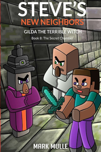 Steve's New Neighbors - Gilda The Terrible Witch Book 8: Secret Chamber