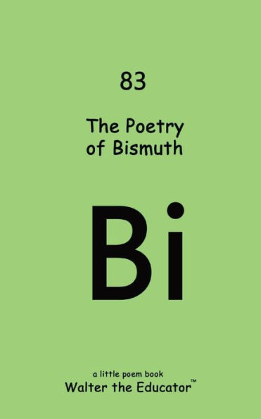 The Poetry of Bismuth