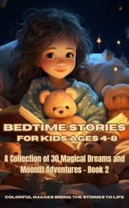 Title: Bedtime Stories for Kids Ages 4-8: A Collection of 30 Magical Dreams and Moonlit Adventures - Book 2, Author: Emma Dreamweaver