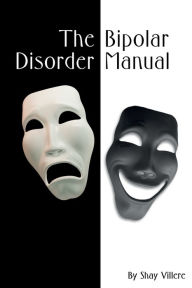 Title: Bipolar Disorder Manual, Author: Shay Villere