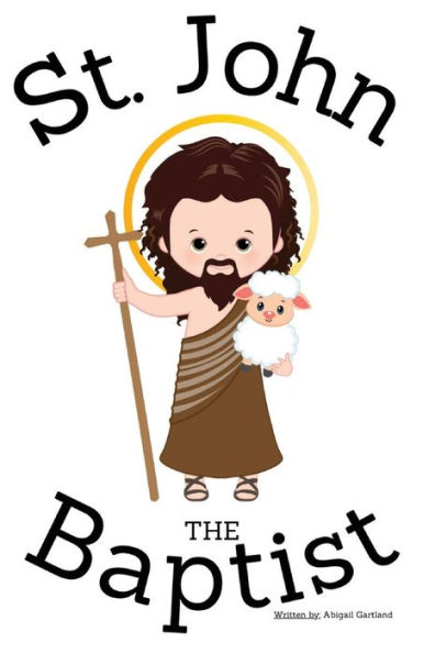 St. John the Baptist - Children's Christian Book - Lives of the Saints