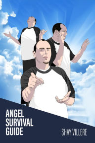 Title: Angel Survival Guide, Author: Shay Villere