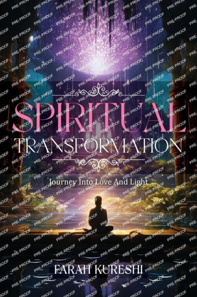 Spiritual Transformation: Journey Into Love And Light